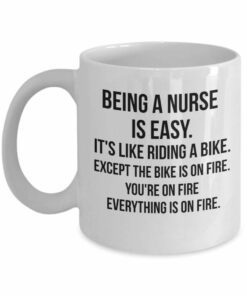 Being a nurse is easy| funny gift mug for your mom and wife - 15 oz