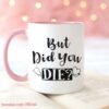 But did you die| funny gift mug for nurse