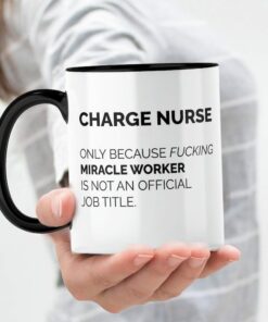 Charge nurse miracle worker| unique mug gift for mom and wife