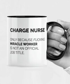 Charge nurse miracle worker| unique mug gift for mom and wife