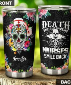 Death smile at everyone, nurses smile back, personalized gift tumbler