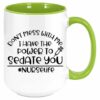 I have the power to sedate you| funny gift for nurse