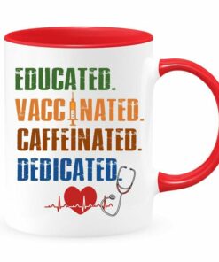 Educated vaccinated caffeinated dedicated| funny gifr mug for nurse