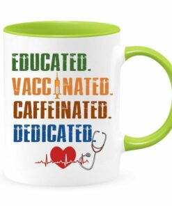 Educated vaccinated caffeinated dedicated| funny gifr mug for nurse