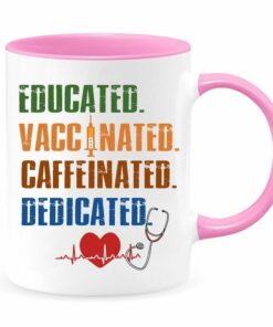 Educated vaccinated caffeinated dedicated| funny gifr mug for nurse