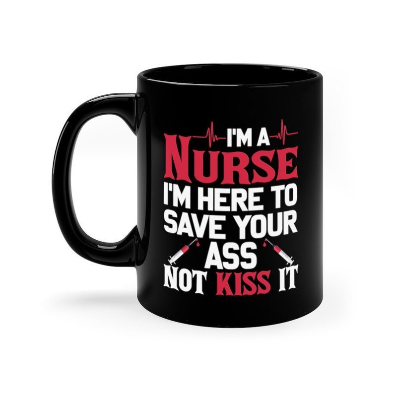 Funny quote about nurse| unique gift mug for your daughter - 11oz