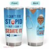 I can sedate it - gift for nurses - personalized tumbler