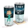 Is you a nurse| gift for nurses| personalized tumbler