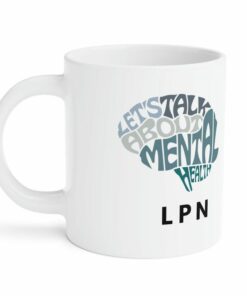 Lpn mental health| beautiful gift mug for nurse - 15 oz