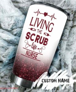 Living the scrub life| personalized nurse tumbler gift
