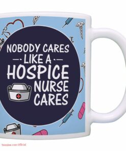 Nobody cares you like a nurse| funny gift mug for nurse - 15 oz