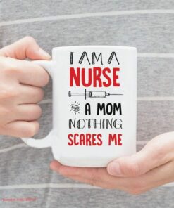 Nothing can scare a nurse mom| funny gift mug for nurse - 15 oz