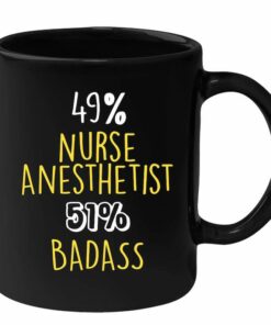 Nurse anesthetist and badass| funny gift mug for girlfriend and sister - 15 oz