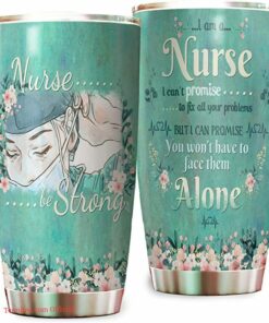 Nurse be strong| tumbler gifts for nurse| nurse gifts tumbler - 30 oz