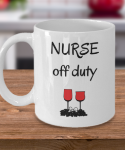 Nurse off duty with wine| cute gift mug for wife and girlfriend