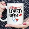 One loved nurse| lovely gift mug for mom and wife