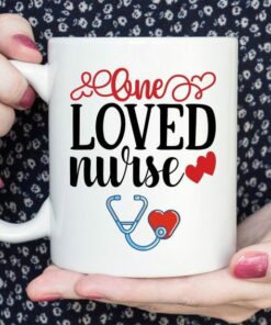 One loved nurse| lovely gift mug for mom and wife