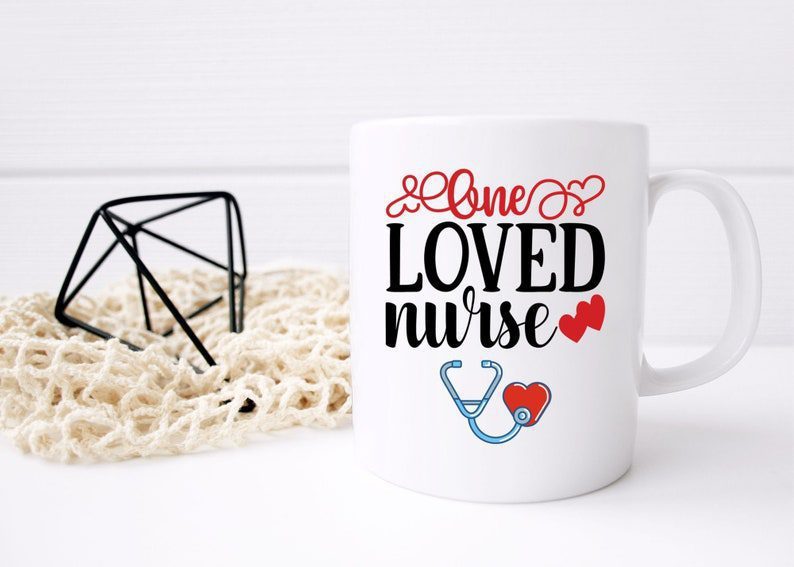 One loved nurse| lovely gift mug for mom and wife - 15 oz