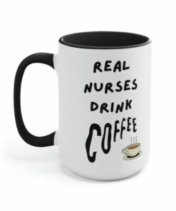 Real nurse drink coffee| funny mug gift for mom and wife - 15 oz