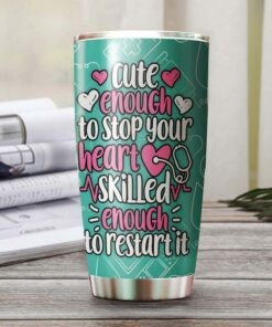 Skilled enough to restart your heart| personalized nurse tumbler gift - 30 oz