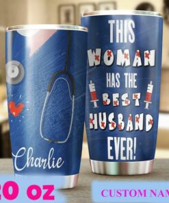 This woman has the best husband ever| custom tumbler for wife nurse