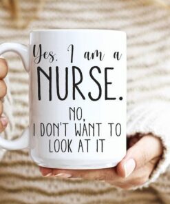 Yes i am a nurse| funny gift mug for your lover - 15 oz