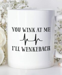 You wink at me i'll wenckebach| gift mug for nurse