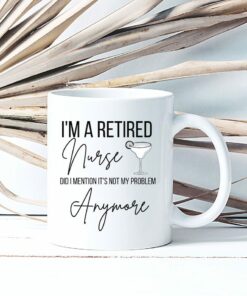 I am a retired nurse| lovely gifrt mug for mom and wife