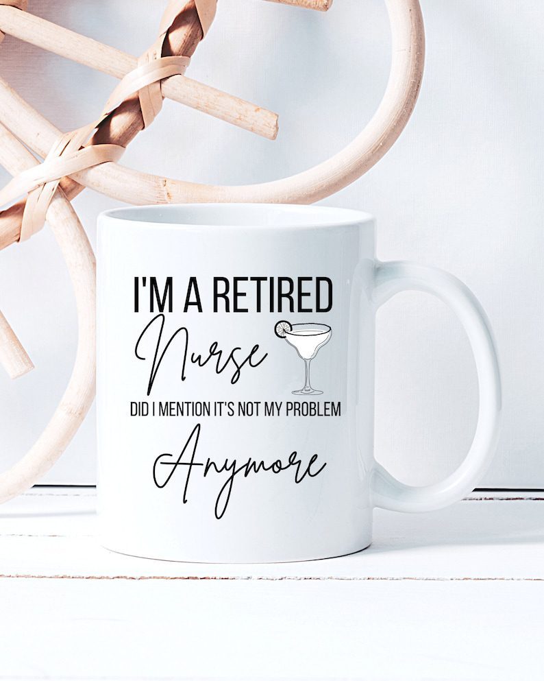 I am a retired nurse| lovely gifrt mug for mom and wife