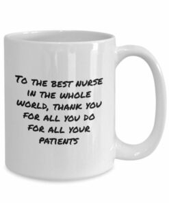To the best nurse in the whole world, thank you| funny gift mug