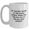 To the best nurse in the whole world, thank you| funny gift mug - 15 oz