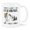 thats what i do i go hiking and i forget things coffee mug gift.jpg