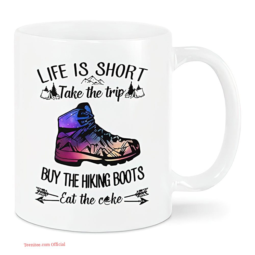 Life is short – take the trip hiking coffee mug gift for hikers – teenitee