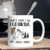 That’s what i do i go hiking and i forget things coffee mug gift – teenitee