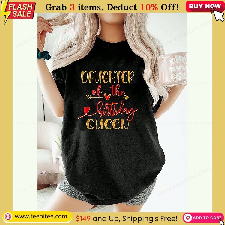 100 cotton daughter of the birthday queen mom bday idea for her t shirtsummer t shirt for women 194.jpg