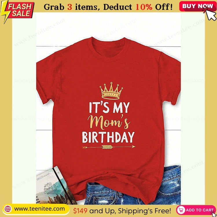 crown it s my mom s birthday pure cotton womens t shirt comfort fit 447.jpg