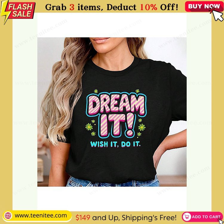 dream it wish it do it shirt motivational sweatshirt positive thinking hoodie for inspiration and goal setting perfect gift for dreamers 481.jpg