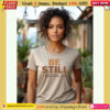 faith based graphic apparel be still god got me t shirt inspirational christian graphic tee motivational religious shirt for women and men 372.jpg