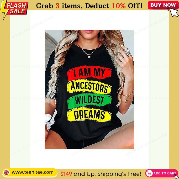 i am my ancestors wildest dreams history womens casual soft t shirt comfortable slightly stretching cute vogue style100 cotton casual short sleeve tee all season wear individuality top 220g 56.jpg