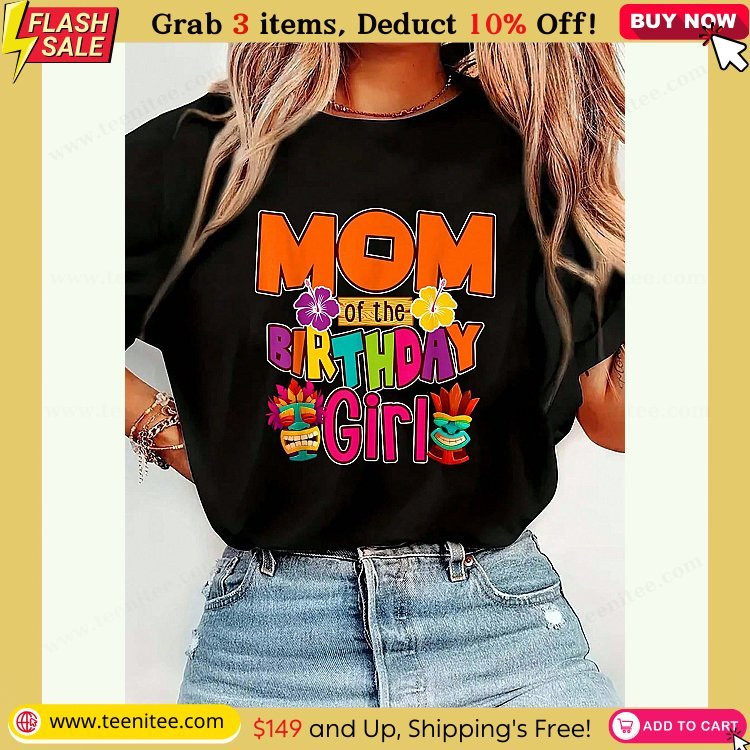 mom of the birthday girl luau matching family party t shirt print t shirt casual crew neck short sleeve comfort tee top for spring summer womens clothing 872.jpg