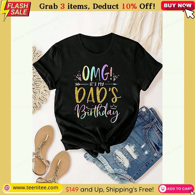 omg its my dads birthday happy bday father tie dye t shirt summer tops short sleeve round neck casual top for summer spring womens clothing 241.jpg