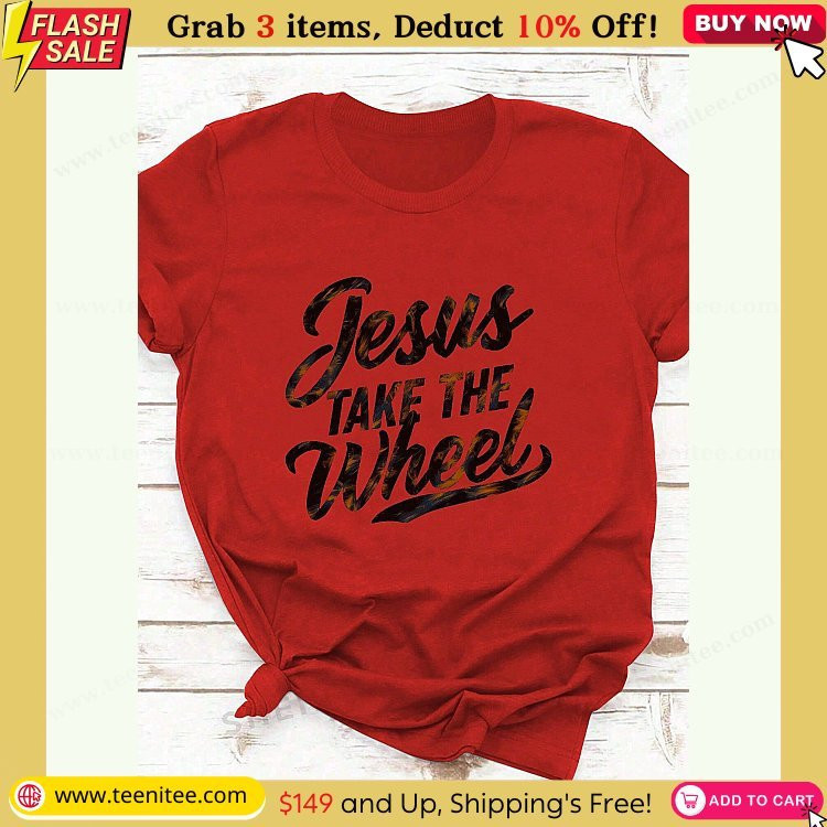 script jesus take the wheel pure cotton womens t shirt comfort fit 355.jpg