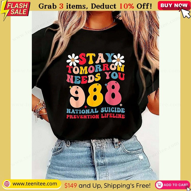 stay tomorrow needs you 988 mental health awareness t shirt print t shirt casual crew neck short sleeve comfort tee top for spring summer womens clothing 557.jpg