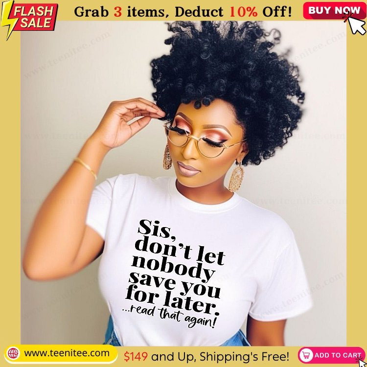 undefeated energy tops sis don t let nobody save you for later tee color redwhite size various 695.jpg