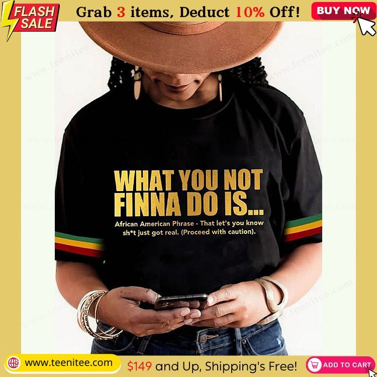 womens what you not finna do is black history month casual tee black l 629.jpg